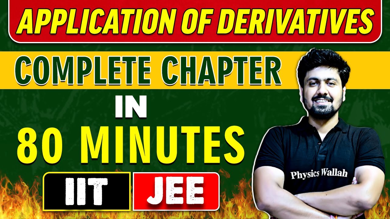 APPLICATION OF DERIVATIVES in 80 Minutes || Complete Chapter for JEE Main/Advanced
