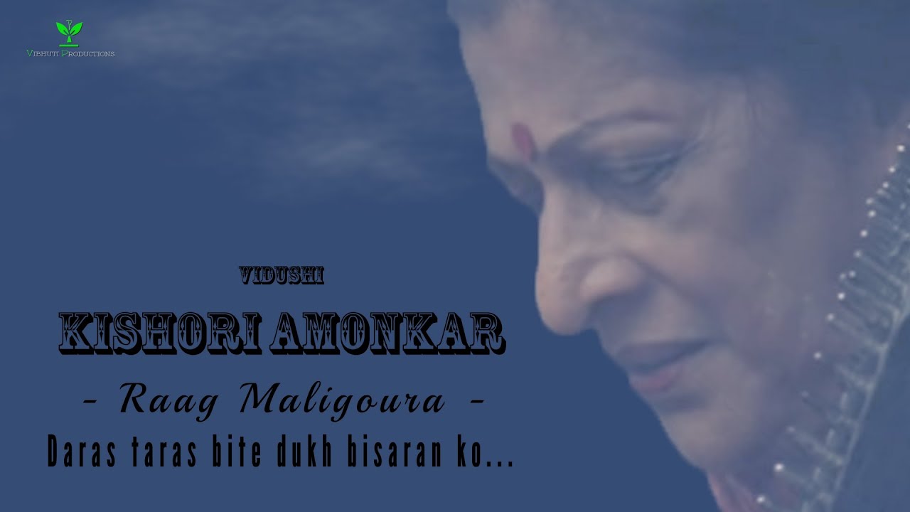 Raag Mali gaura | Vidushi Kishori Amonkar | Daras taras bit dukh...