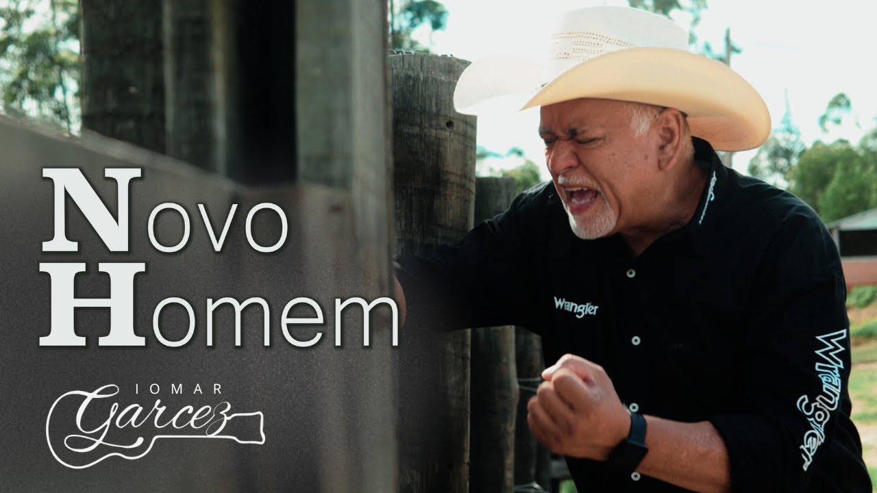 IOMAR GARCEZ - NOVO HOMEM (Clip Oficial)