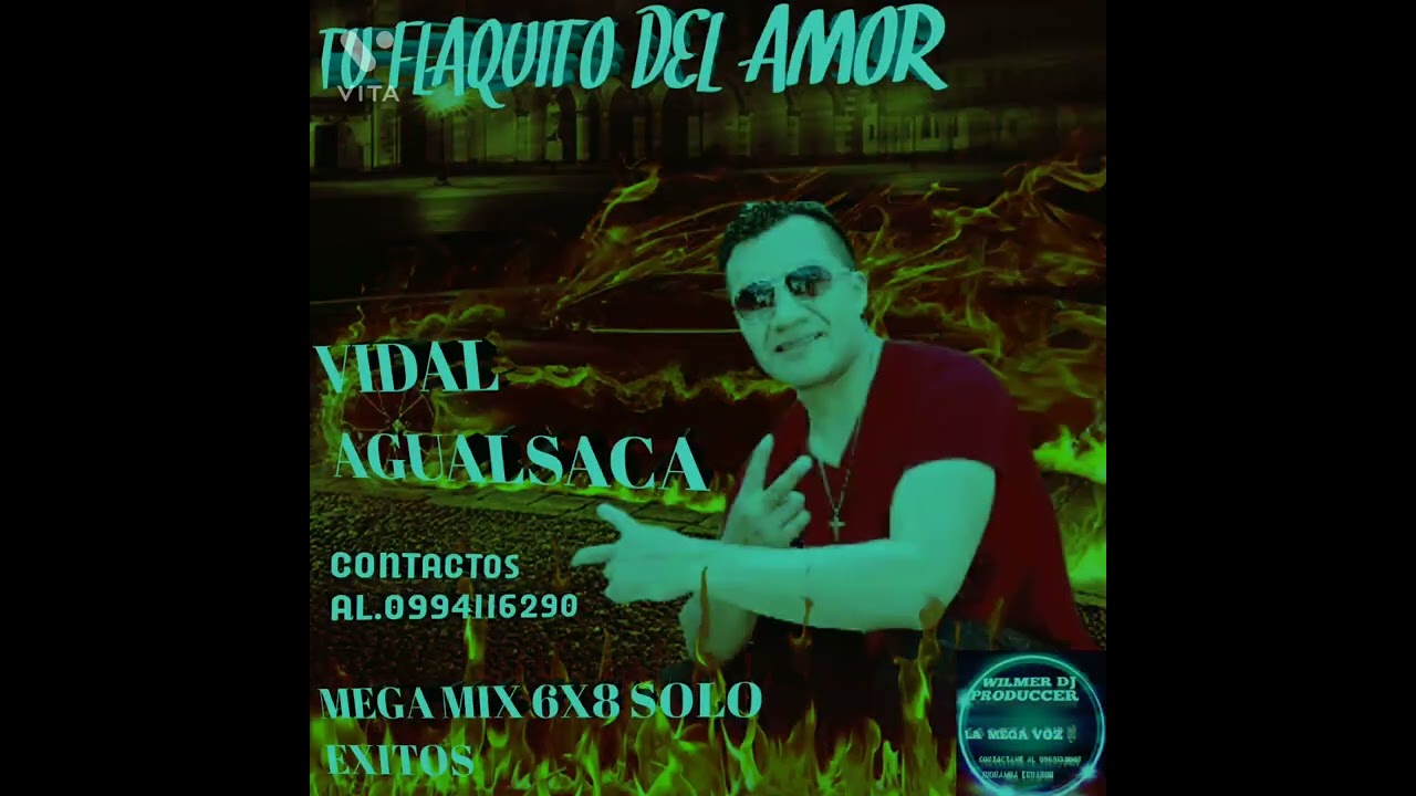 FULL MIX 6X8 VIDAL AGUALSACA   SOLO  EXITOS FT WILMER DJ  PRODUCCER
