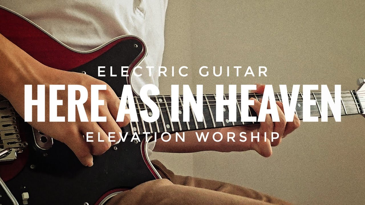 Here As In Heaven | Elevation Worship (Electric Guitar)