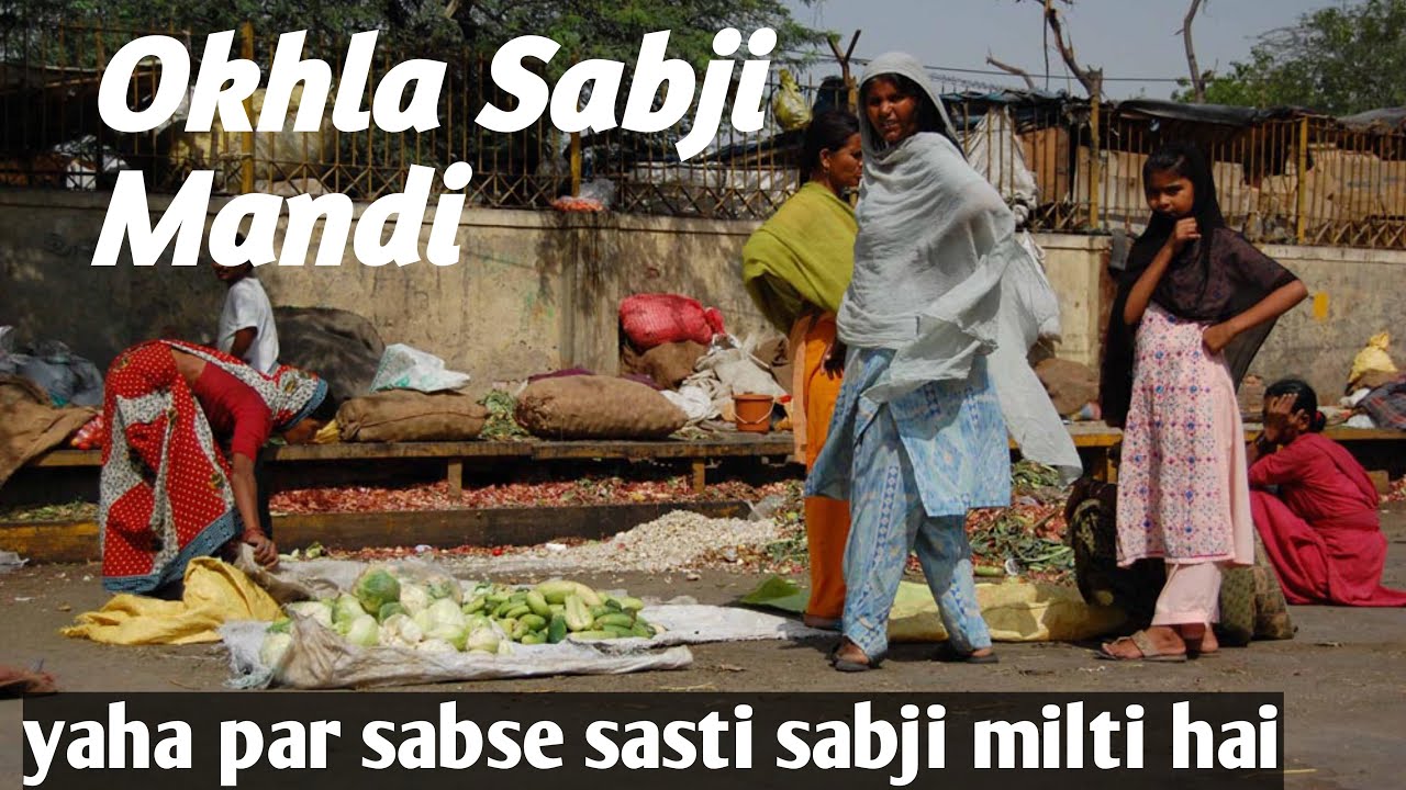 Okhla Sabzi Mandi | Okhla mandi | Best Sabzi Mandi Delhi | Top 5 Sabzi Mandi Delhi