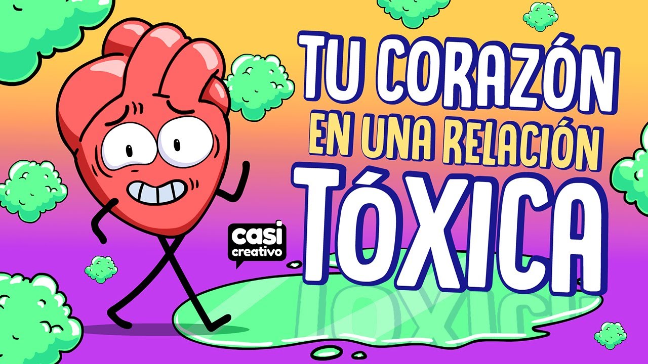 Tu corazón cuando estás en una relación tóxica | Casi Creativo