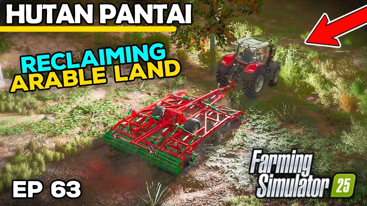 MAKING A NEW ARABLE FIELD | Farming Simulator 25 - Hutan Pantai | Episode 63