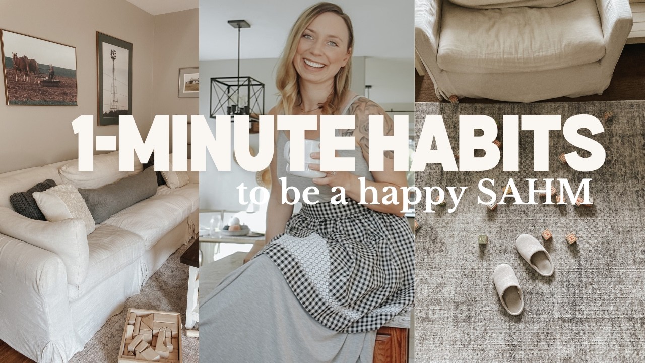 15 1-Minute Habits for SAHMs to Feel Happy Again