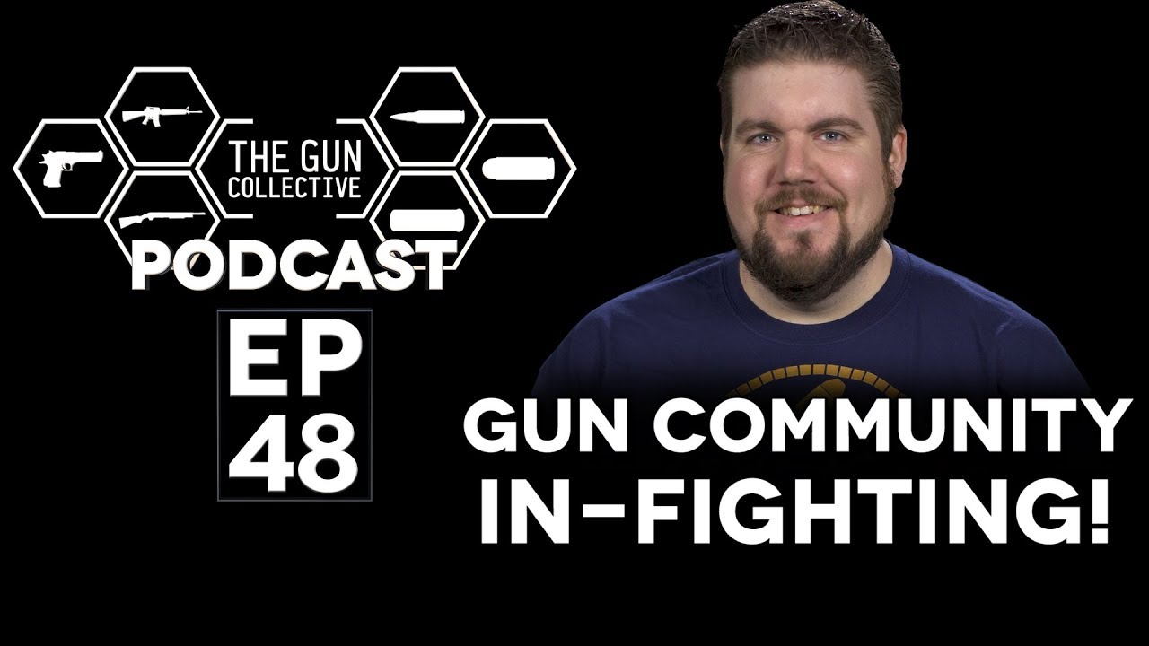 Stop Hitting Yourself - Gun Community In-fighting | TGC PODCAST | Ep 048