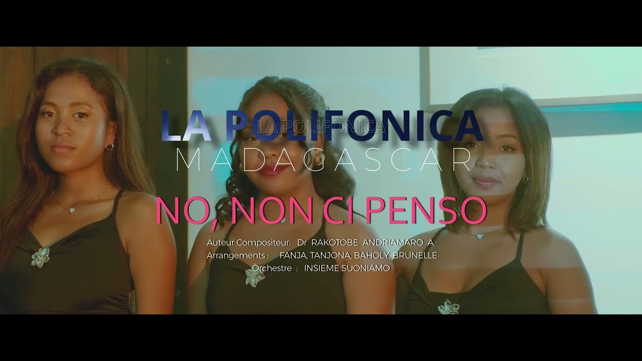 NON CI PENSO - LA POLIFONICA MADAGASCAR