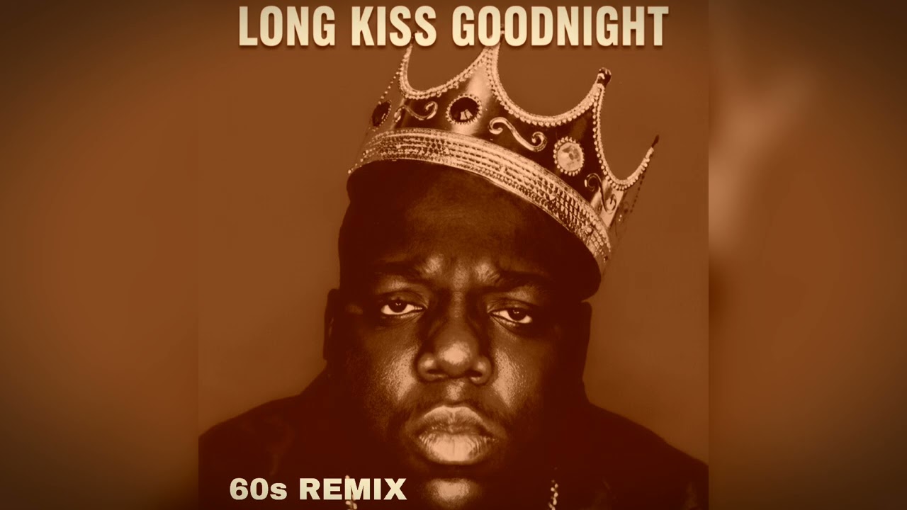 The Notorious B.I.G- Long Kiss Goodnight 60s Remix (CleanVersion) #viral #song #Rap 