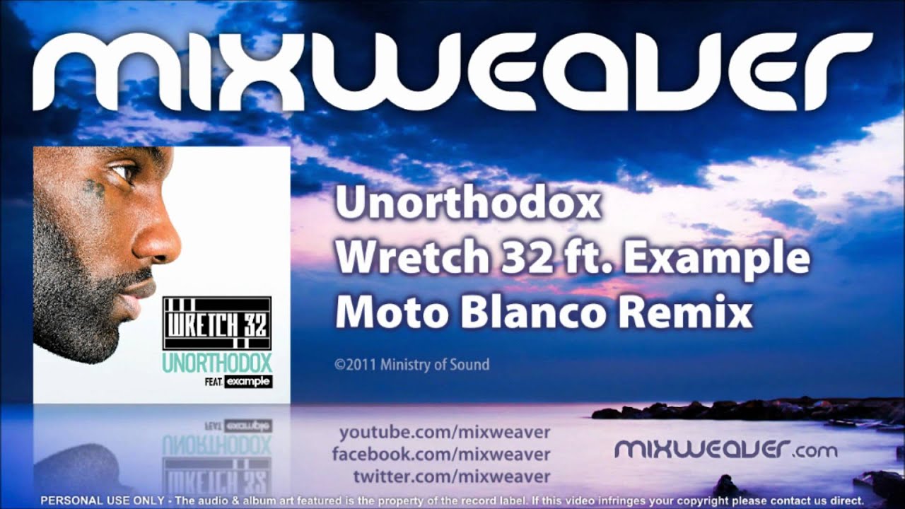 Wretch 32 ft. Example - Unorthodox (Moto Blanco Remix)