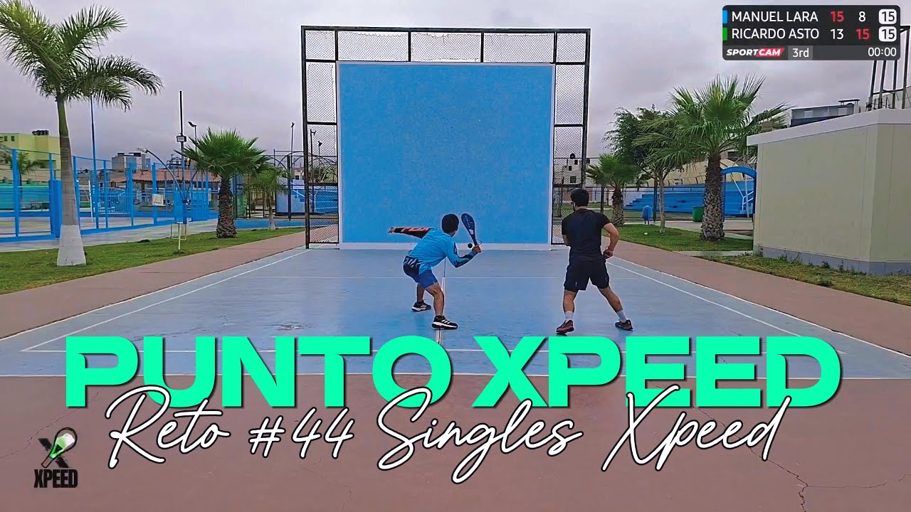 Punto Xpeed Reto Singles Xpeed #44 Manuel Lara VS Ricardo Asto