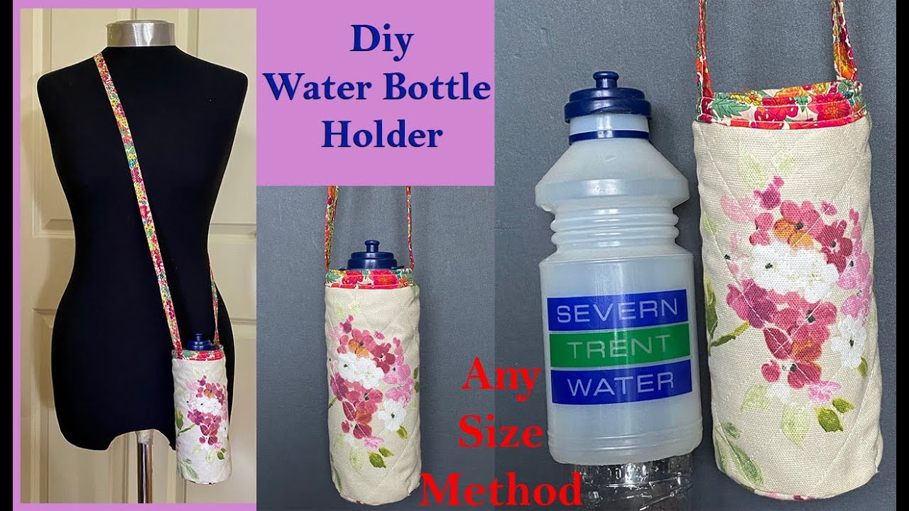 Water Bottle Sewing Tutorial | How to make cross body Water Bottle Holder  | Any size Pattern Method