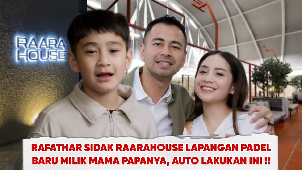 RAFATHAR SIDAK RAARAHOUSE ANDARA LAPANGAN PADEL BARU MILIK RAFFI NAGITA, KEMEWAHANNYA JADI SOROTAN