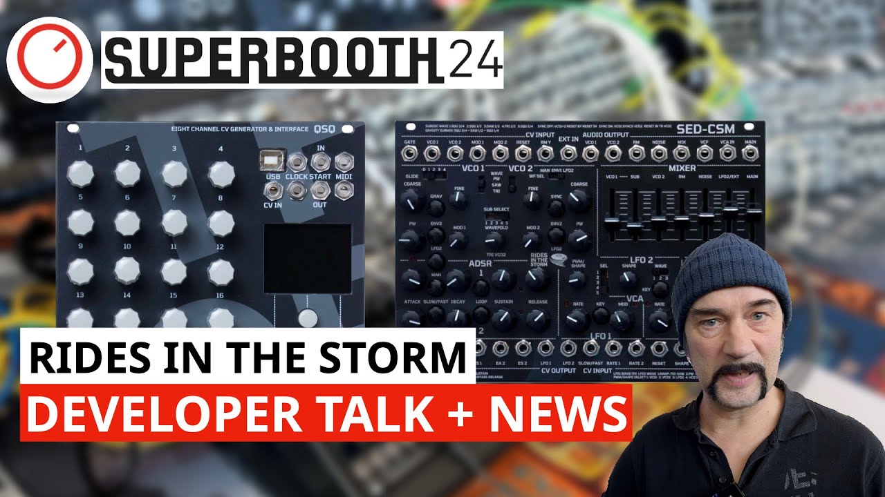 Rides In The Storm QSQ, SED-CSM Synth Voice, And Developer Talk | Superbooth 24
