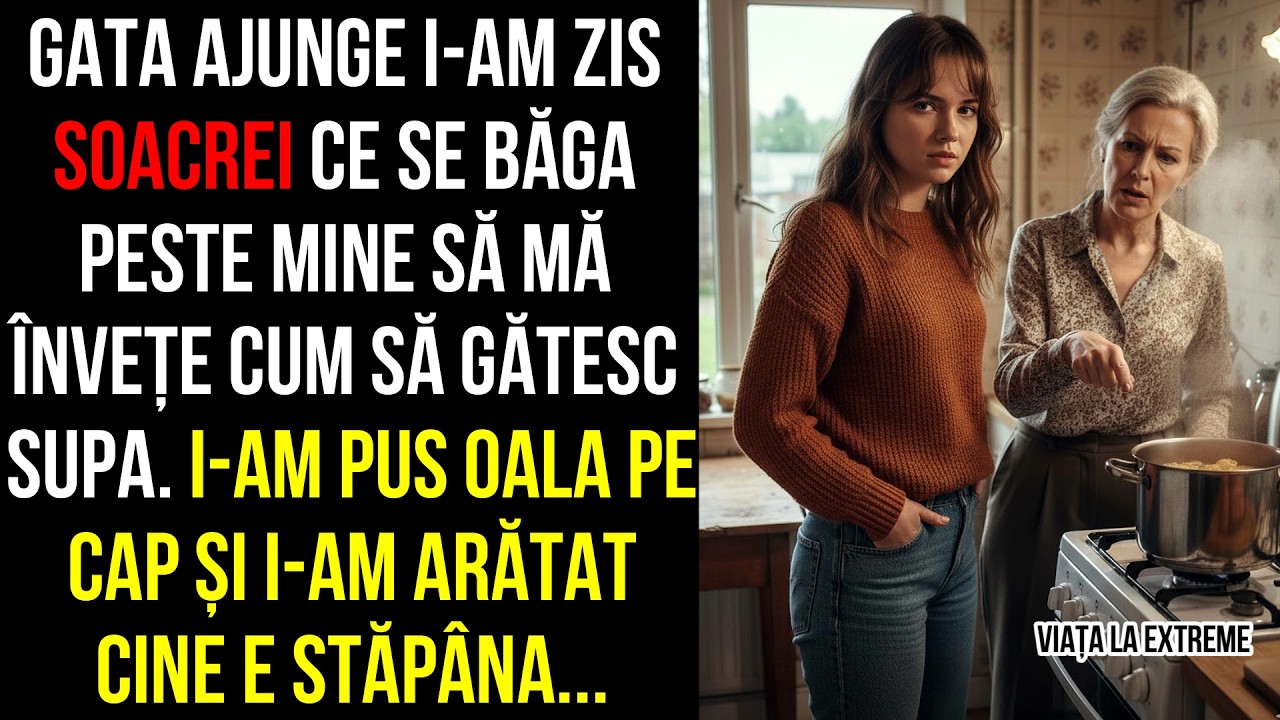 Gata ajunge i-am spus soacrei, I-am pus oala pe cap și i-am arătat cine e stăpâna...