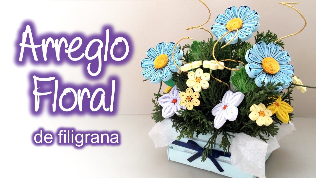 Arreglo Floral de filigrana, Quilling flowers arrangement