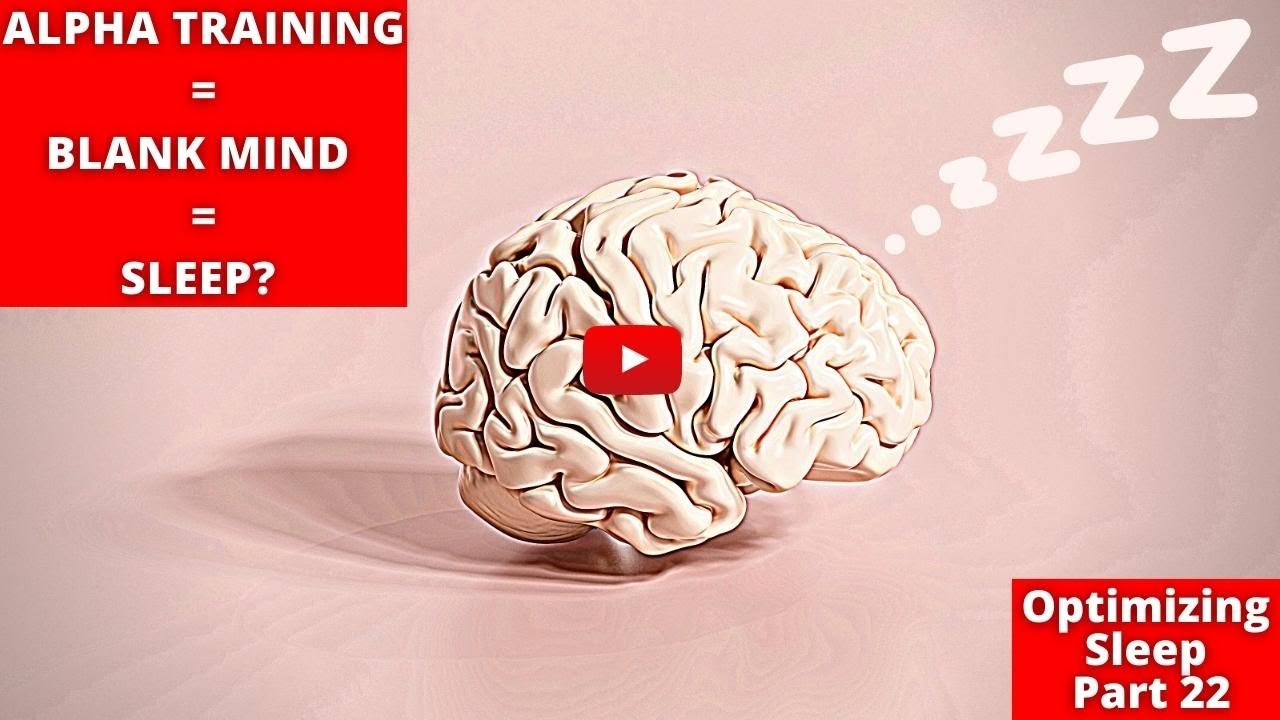 Using Alpha NF to learn how to turn off your thinking in order to sleep Optimizing Sleep Part 22