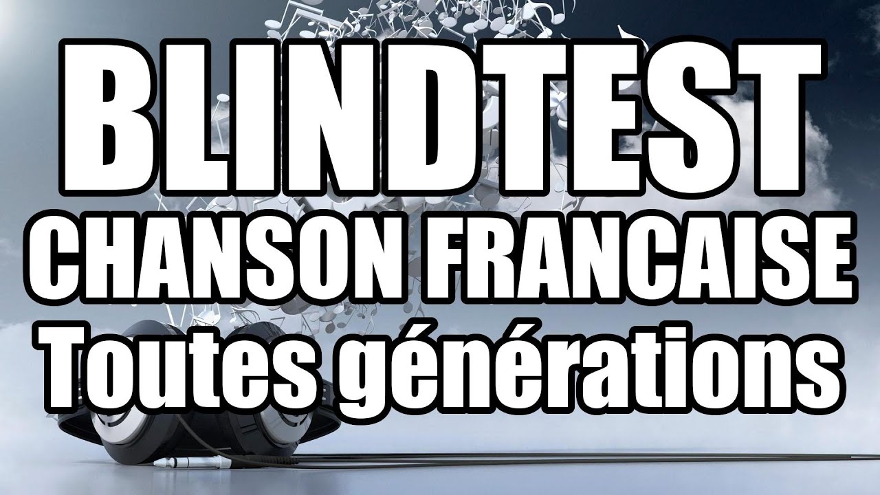 Blindtest francais facile - Toutes générations - Chanson francaise