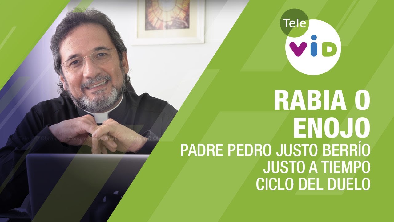 Rabia o enojo, Padre Pedro Justo Berrío #JustoATiempo ⏳ Tele VID
