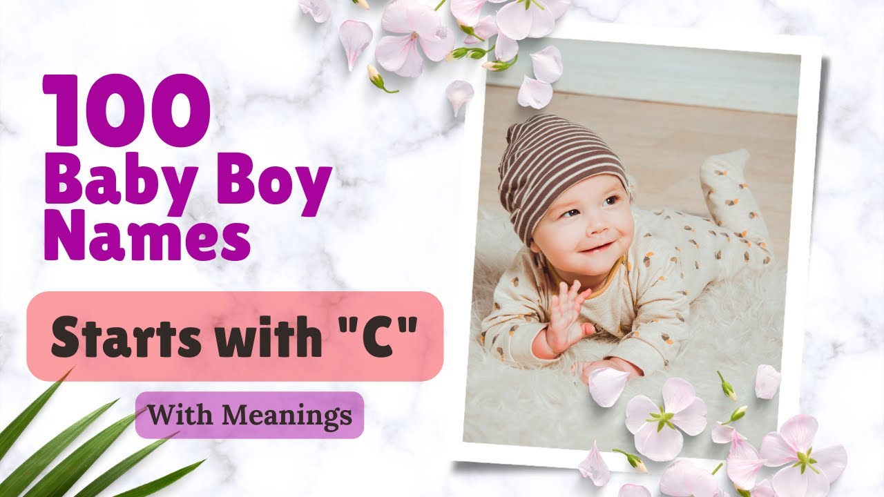 Baby Names with Meanings 2023 | 100 Baby Boy Names Letter C | Cuddles Lane 