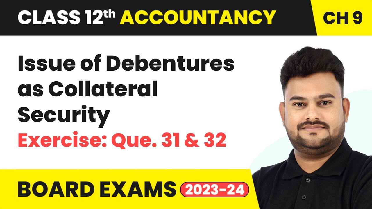 Issue of Debentures as Collateral Security - Que. 31 and 32 | Class 12 Accountancy Chapter 9 | CBSE