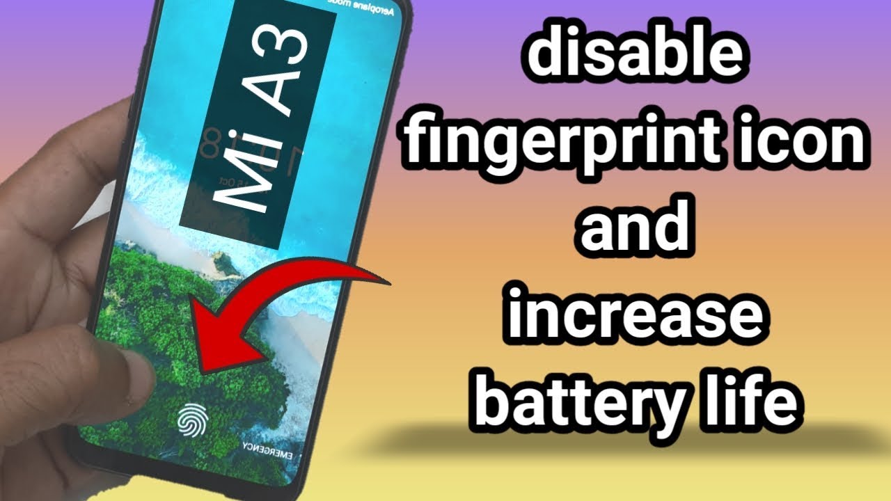 Mi A3 disable fingerprint icon and increase battery life