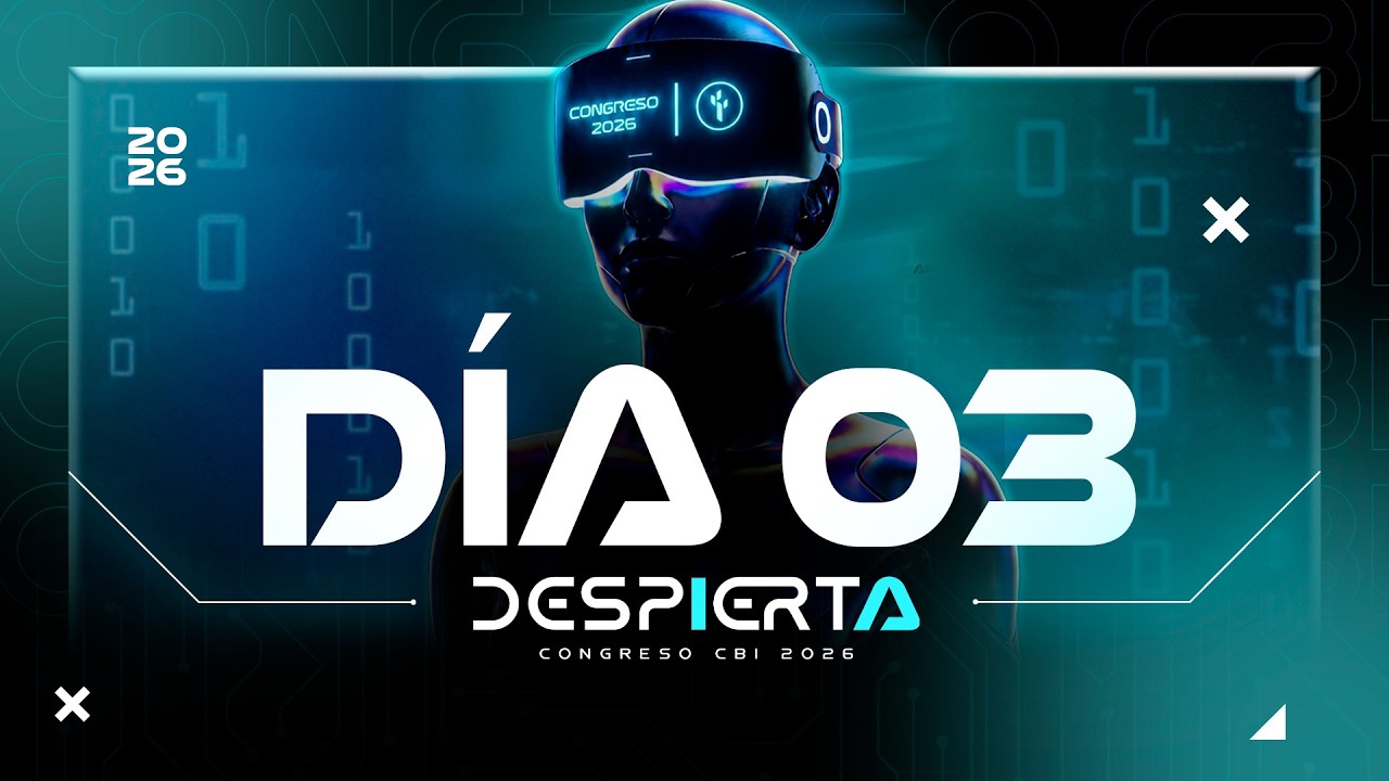 CONGRESO DESPIERTA | DIA 3 | CBI | 2026