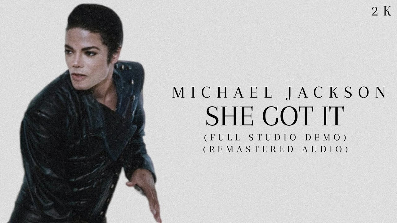 Michael Jackson - She Got It (Full Studio Demo) (Remastered Audio) 2K