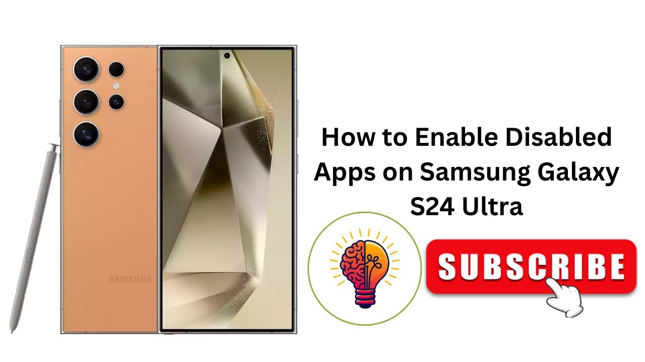 How to Enable Disabled Apps on Samsung Galaxy S24 Ultra