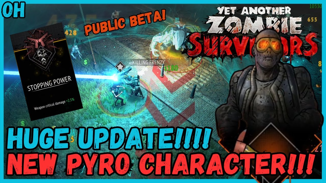 HUGE Update! New CHARACTER!!! Pyro! Public Beta Update! Yet Another Zombie Survivors!