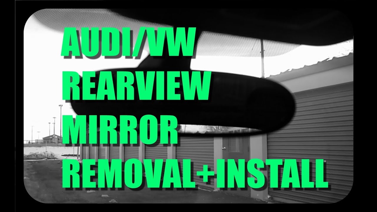 AUDI A3/S3 rearview mirror removal and install