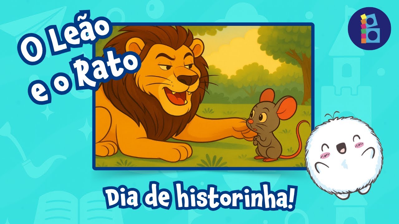 DIA DE HISTORINHA – O Leão e o Rato 🦁🐭