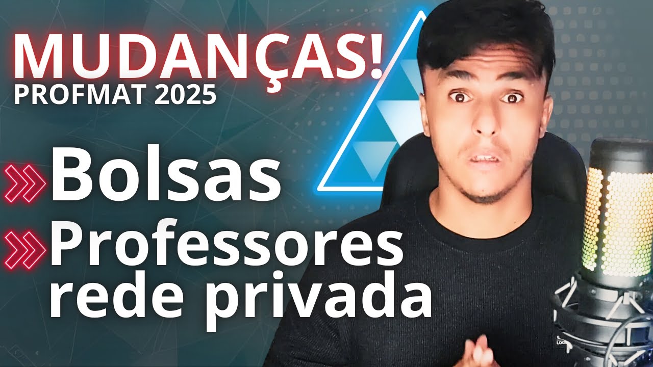 Aten&ccedil;&atilde;o!!! Mudan&ccedil;as no Edital para  PROFMAT 2025 !!! Bolsas e Professores da rede privada !!!
