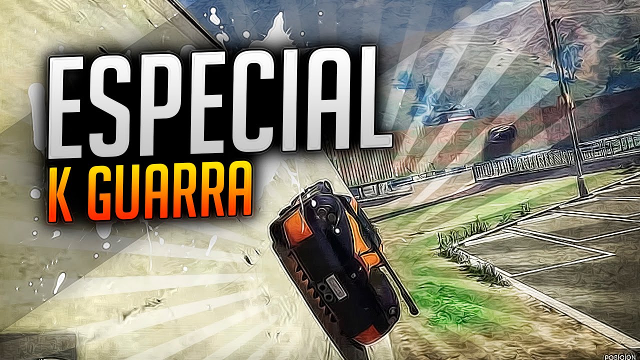 ESPECIAL K GUARRA xD 