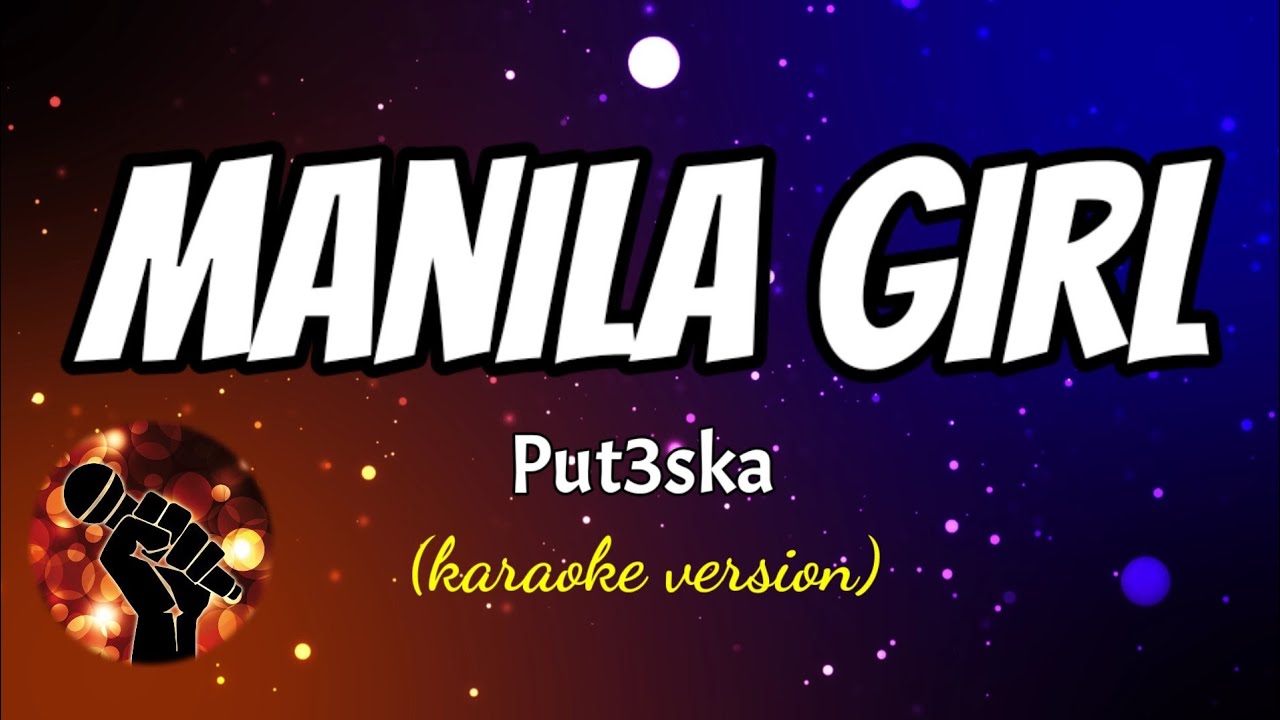 MANILA GIRL - PUT3SKA (karaoke version)