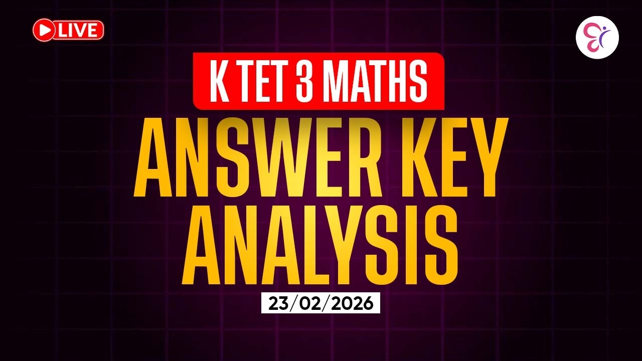 KTET 3 MATHS ANSWER ANALYSIS | KTET EXAM
