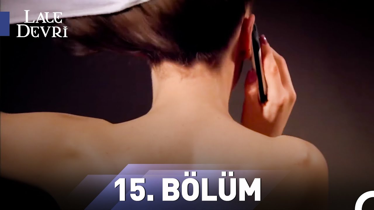 Lale Devri 15. B&ouml;l&uuml;m