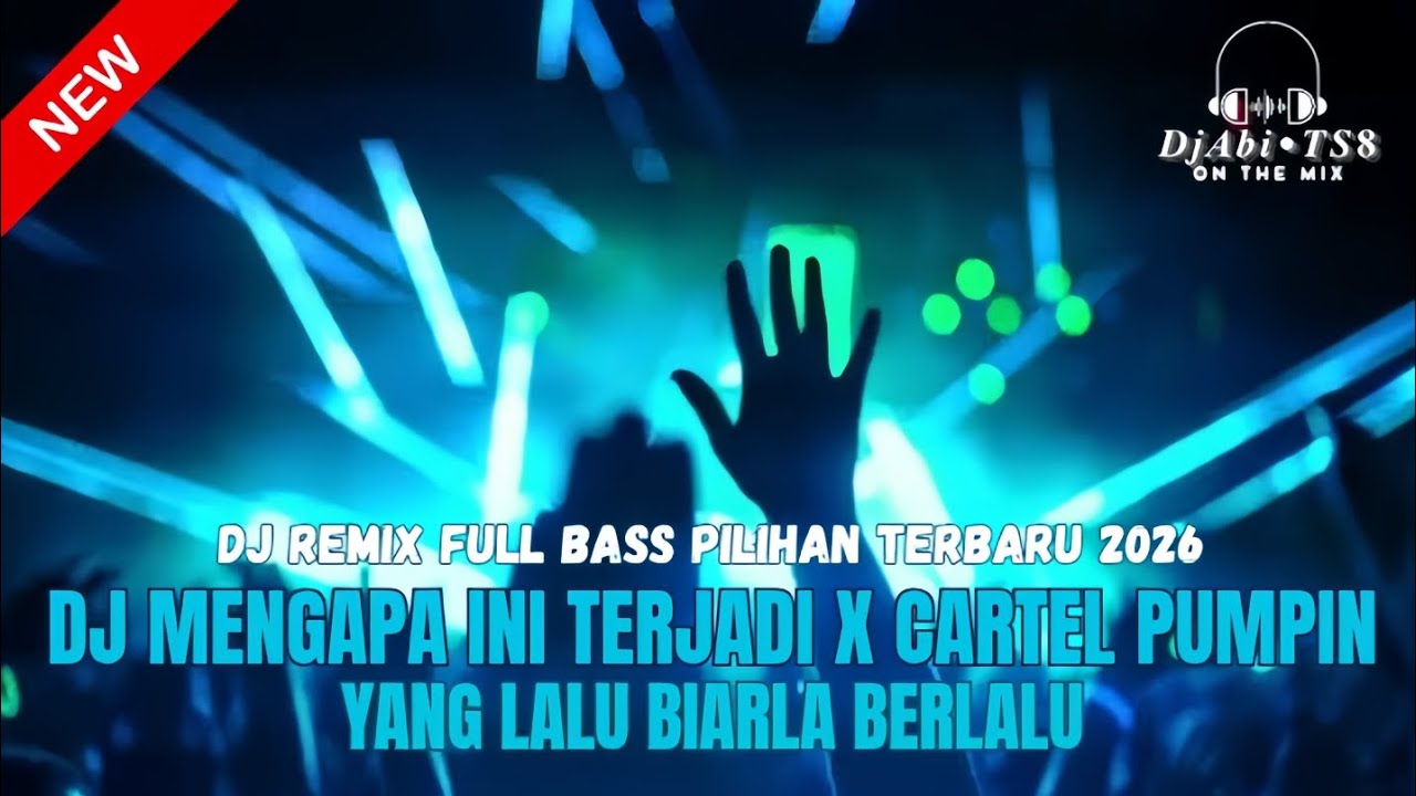 DUGEM FUNKOT TERBARU 2026‼️|| DJ MENGAPA INI TERJADI X CARTEL PUMPIN - YANG LALU BIARLA BERLALU‼️