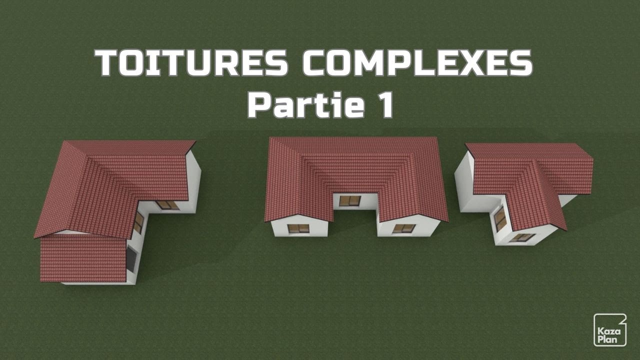 Kozikaza tuto Toitures - Partie 1 – en L en U en T