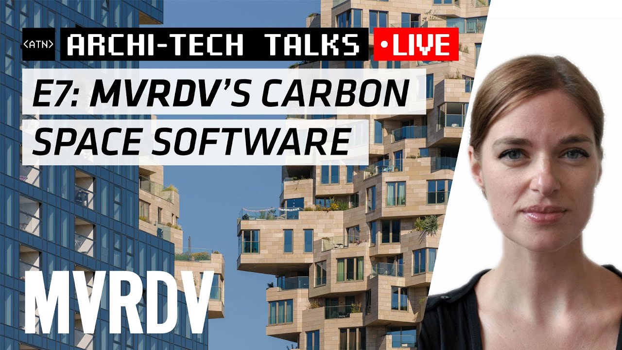 Archi-Tech Talk E7: MVRDV&rsquo;s Carbon Space Software with Sanne van der Burgh
