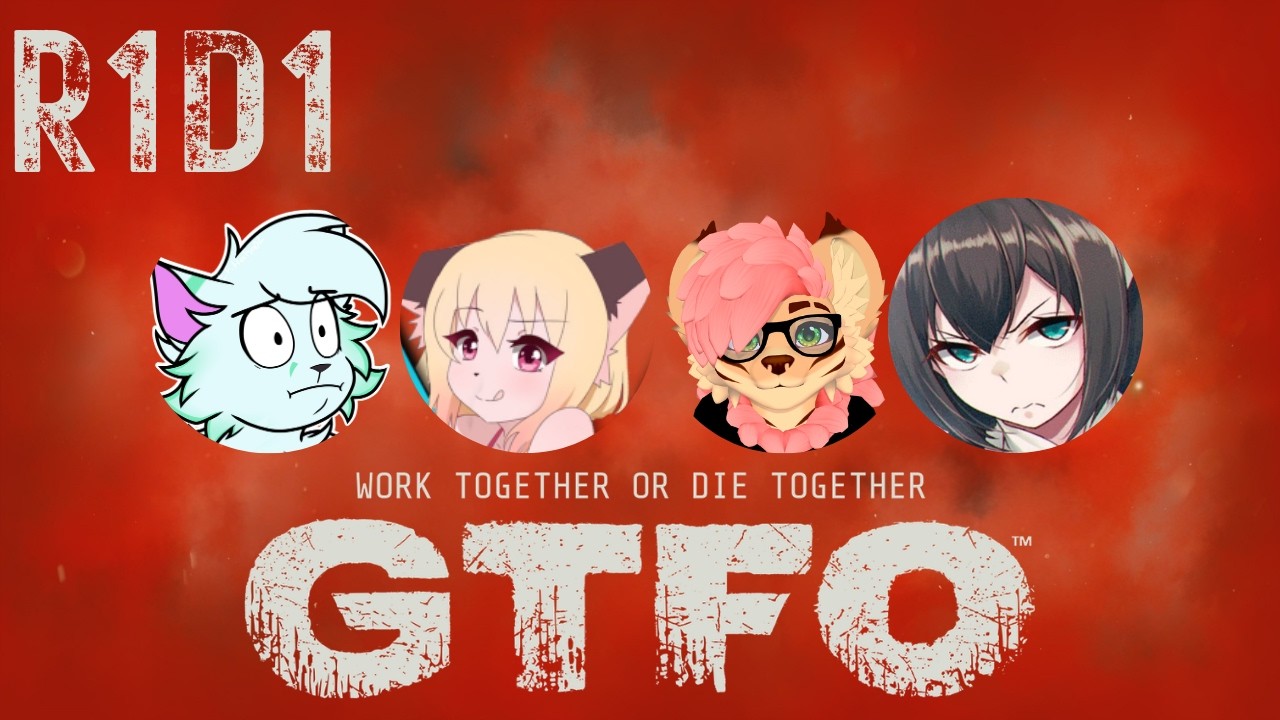 GTFO - R1D1 - Did you try turning it on and off again?