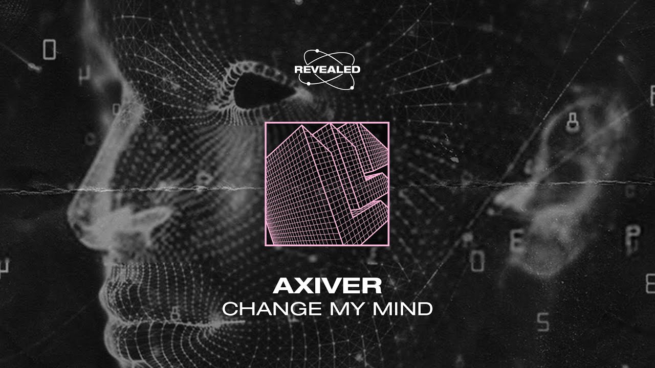 Axiver - Change My Mind [FREE DOWNLOAD]