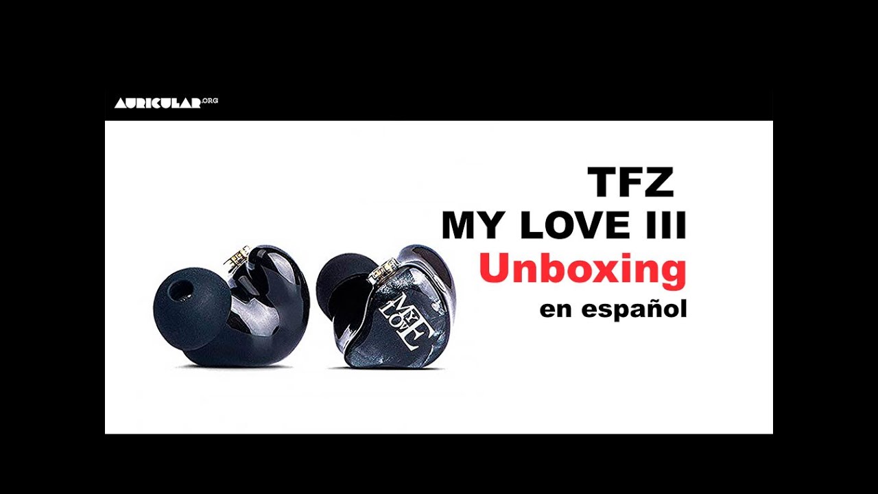 TFZ My Love III Unboxing en español