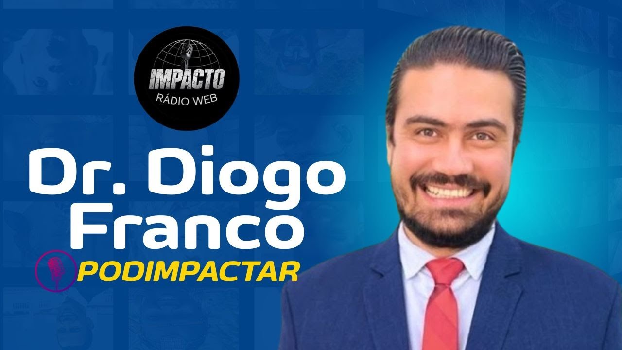 DR. Diogo Franco - Ep 01 - Impacto podcast
