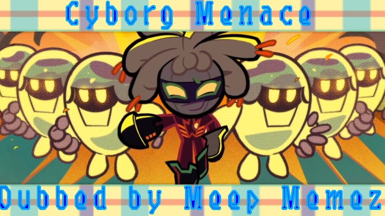 Dubbed! Cyborg Menace (CookieRun cutscenes) [230 Subscriber Special!]