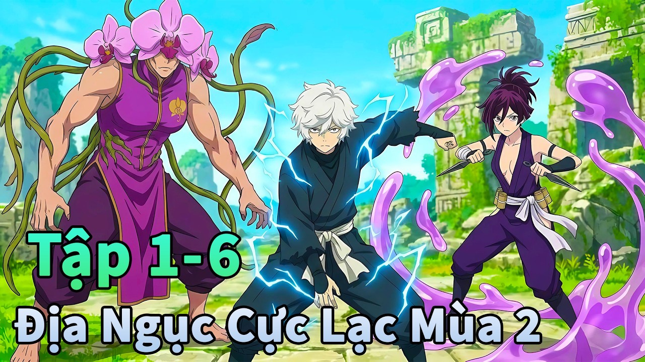 ANIME THÁNG 2 | Địa Ngục Cực Lạc Mùa 2 Tập 1-6 | Tóm Lược Anime
