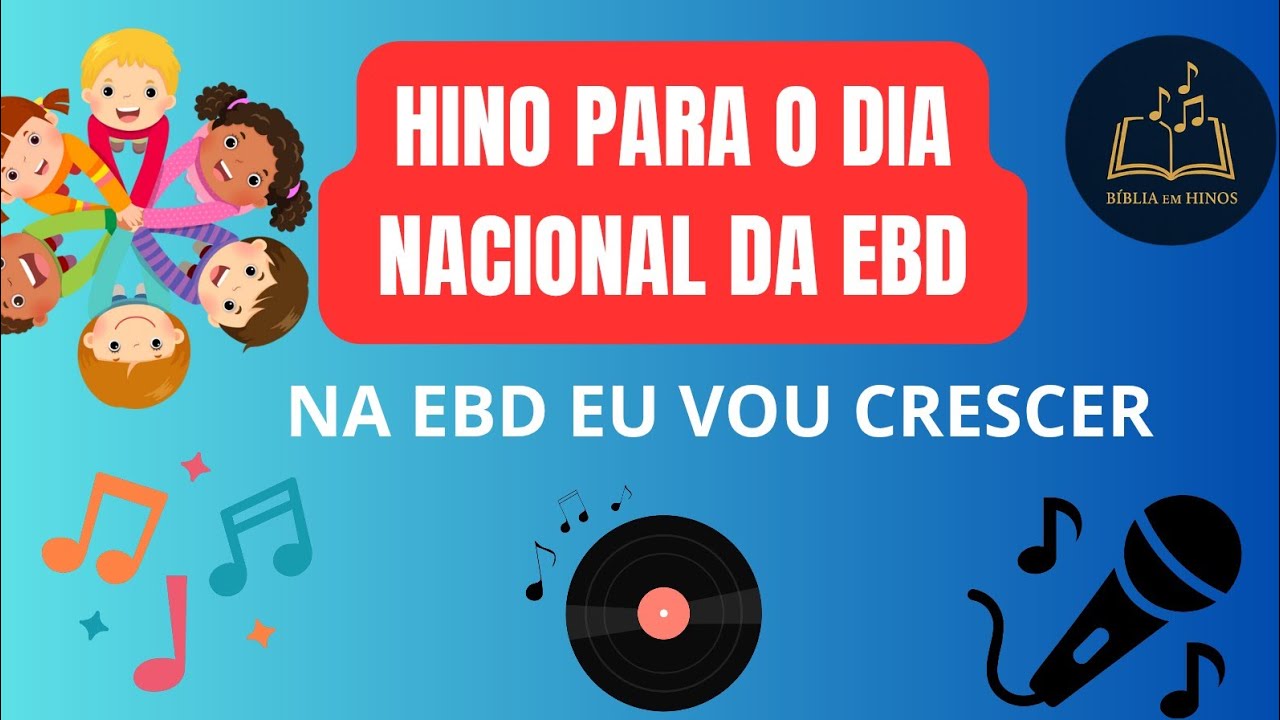 Hinos para EBD: “Na EBD Eu Vou Crescer”