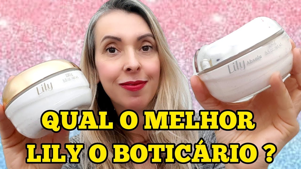 HIDRATANTE CORPORAL ACETINADO O BOTICÁRIO LILY X LILY ABSOLU  - QUAL O MELHOR ?