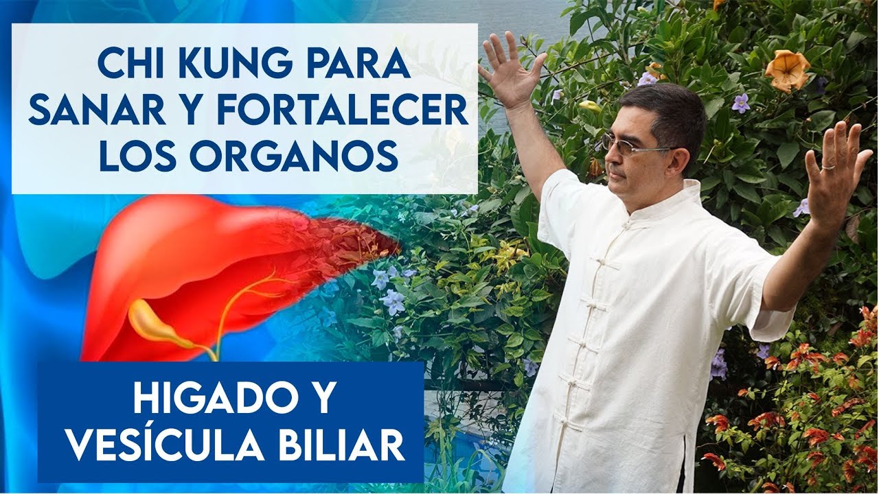 Como SANAR  Y FORTALECER  tus órganos con ejercicios de Chi Kung (Hígado y Vesícula Biliar)
