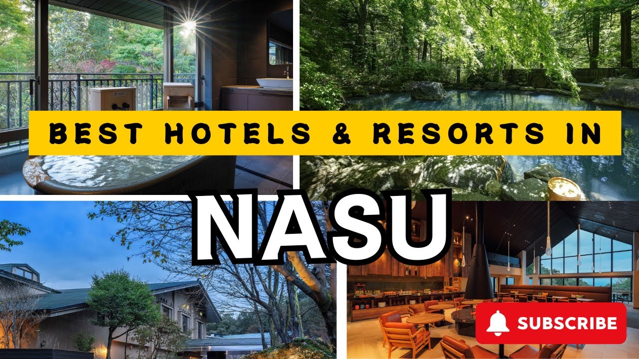 Лучшие отели и курорты NASU [РОСКОШНЫЕ/СРЕДНИЙ КЛАСС][НА ОСНОВЕ ИССЛЕДОВАНИЙ][НЕВИДАННАЯ ЯПОНИЯ]