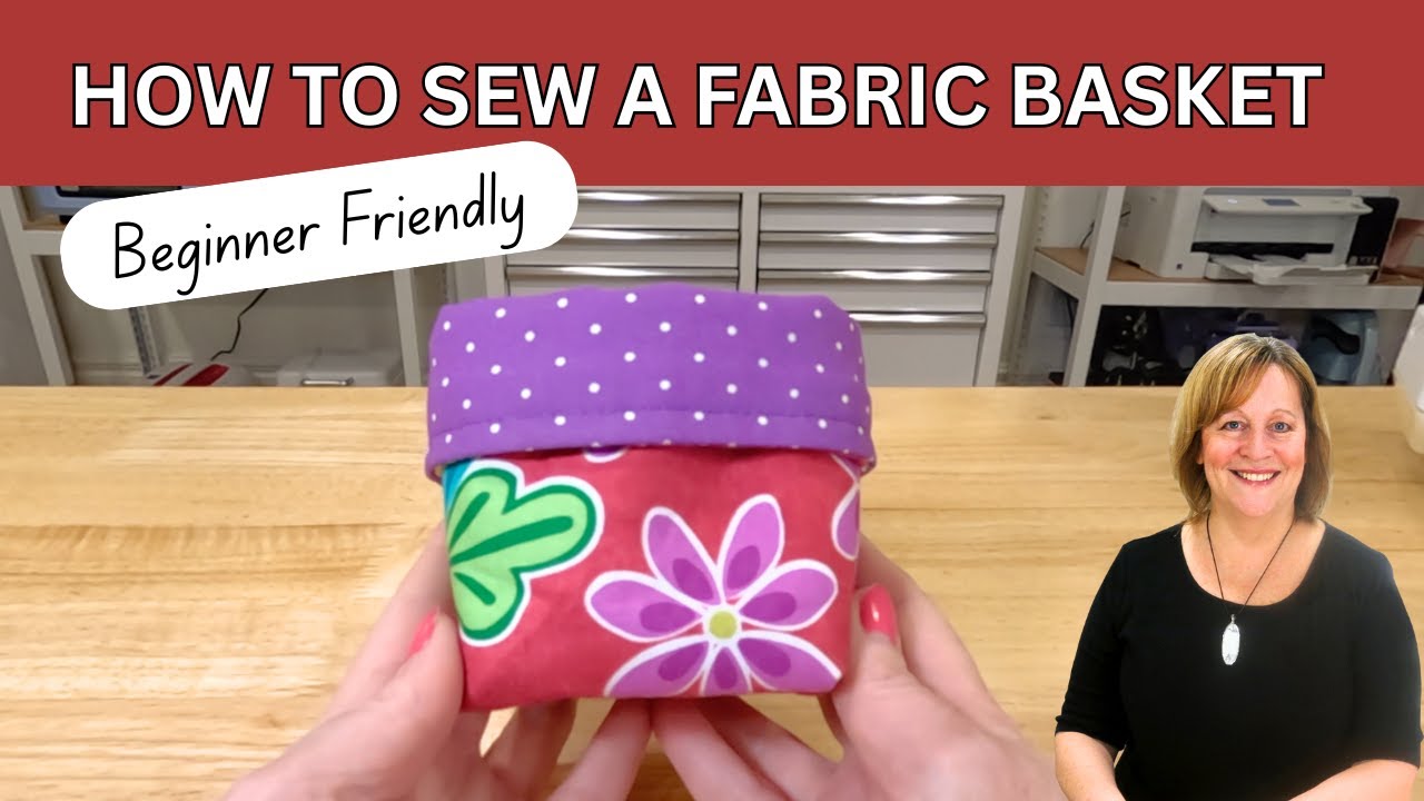 Sewing a Fabric Basket for Beginners